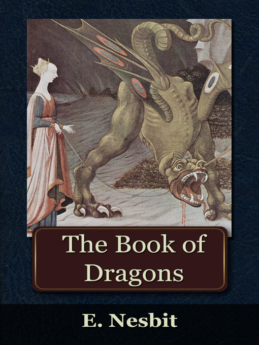 Title details for The Book of Dragons by E. Nesbit - Available